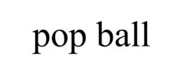 POP BALL trademark