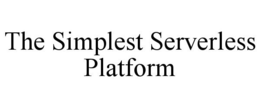 THE SIMPLEST SERVERLESS PLATFORM trademark