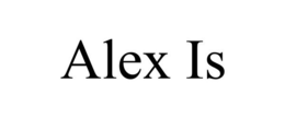 ALEX IS trademark
