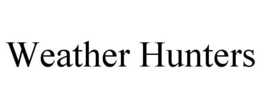 WEATHER HUNTERS trademark