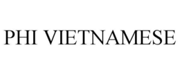 PHI VIETNAMESE trademark
