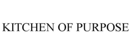 KITCHEN OF PURPOSE trademark