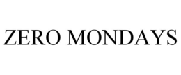 ZERO MONDAYS trademark