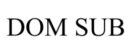 DOM SUB trademark