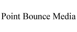 POINT BOUNCE MEDIA trademark