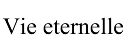 VIE ETERNELLE trademark