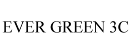 EVER GREEN 3C trademark