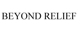 BEYOND RELIEF trademark