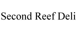 SECOND REEF DELI trademark