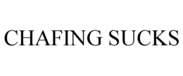 CHAFING SUCKS trademark