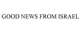 GOOD NEWS FROM ISRAEL trademark