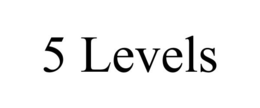5 LEVELS trademark