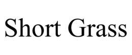 SHORT GRASS trademark