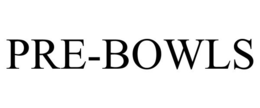 PRE-BOWLS trademark