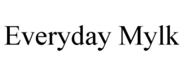EVERYDAY MYLK trademark
