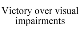 VICTORY OVER VISUAL IMPAIRMENTS trademark
