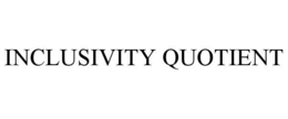 INCLUSIVITY QUOTIENT trademark