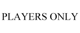 PLAYERS ONLY trademark