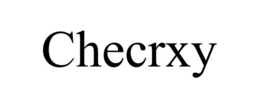 CHECRXY trademark