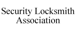 SECURITY LOCKSMITH ASSOCIATION trademark
