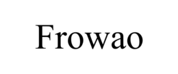 FROWAO trademark