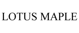 LOTUS MAPLE trademark