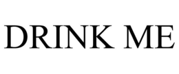 DRINK ME trademark
