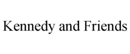 KENNEDY AND FRIENDS trademark