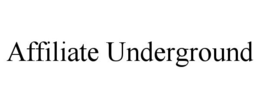 AFFILIATE UNDERGROUND trademark