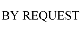 BY REQUEST trademark