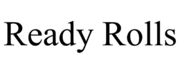 READY ROLLS trademark
