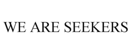 WE ARE SEEKERS trademark