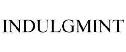 INDULGMINT trademark