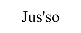 JUS'SO trademark