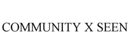 COMMUNITY X SEEN trademark