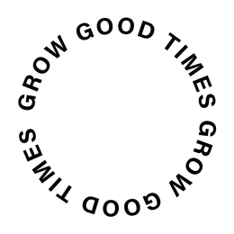 GROW GOOD TIMES trademark