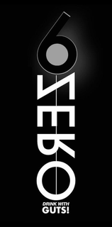 6ZERO DRINK WITH GUTS! trademark