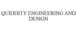 QUIDDITY ENGINEERING AND DESIGN trademark