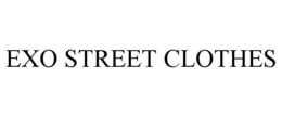 EXO STREET CLOTHES trademark