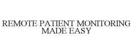 REMOTE PATIENT MONITORING MADE EASY trademark