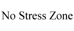 NO STRESS ZONE trademark