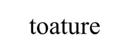 TOATURE trademark