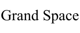 GRAND SPACE trademark