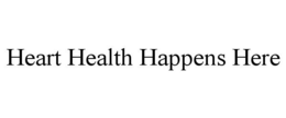 HEART HEALTH HAPPENS HERE trademark