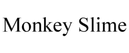 MONKEY SLIME trademark