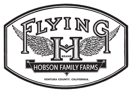 FLYING H BRAND HOBSON FAMILY FARMS VENTURA COUNTY. CALIFORNIA. trademark