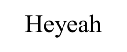HEYEAH trademark