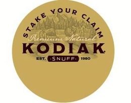 STAKE YOUR CLAIM PREMIUM NATURAL KODIAK EST. 1980 SNUFF trademark