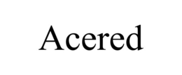 ACERED trademark