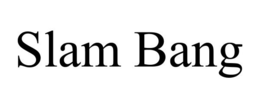 SLAM BANG trademark